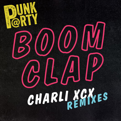 Charli XCX - Boom Clap (Punk Party Remix) [OFFICIAL]