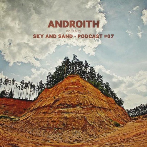 Sky and Sand Podcast #07 - androith