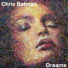 Chris Batman - Dreams