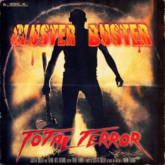 Cluster Buster - Total Terror [Full Album]