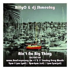 BillyO & dj ShmeeJay - Ain't No Big Thing Radio Show - 2014-07-20