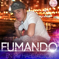 Fumando En Mi Habitación - Austral El Del Cripy (Prod. By Nicko Full) (AmaroRecords)