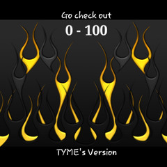 0 To 100 T.Y.M.E. Edition