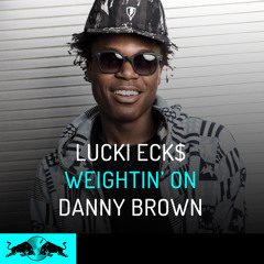 Lucki Eck$ - Weightin' On Feat. Danny Brown