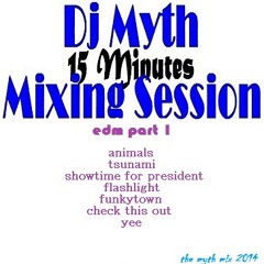 Dj Myth Mixing Session EDM Part 1