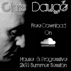 Chris Daugé House & Progressive 2k14 Summer Session