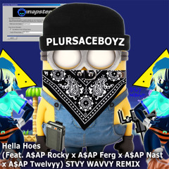 Hella Hoes Feat ASAP Rocky ASAP Ferg ASAP Nast & ASAP Twelvyy (STVY WAVVY Remix) 320Kbps