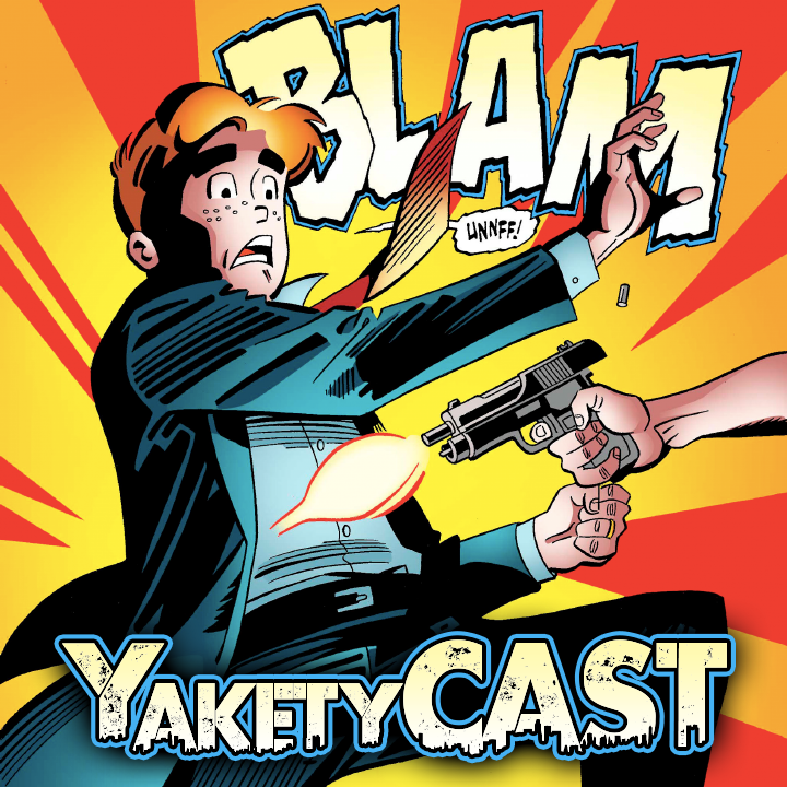YaketyCAST - Archie Andrews DIES episode artwork