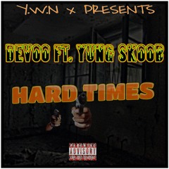 DEVOO FT. YUNG SKOOB - HARD TIMES