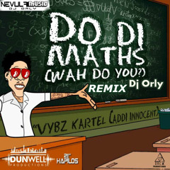 VYBZ KARTEL - DO DI MATHS (WAH DO YOU) - REMIX BY DJ ORLY LA NEVULA