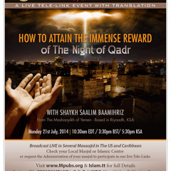 How To Attain The Immense Rewards of The Night of Power by Shaykh Saalim Baamihriz
