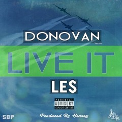 Donovan - Live It Feat. LE$ Prod. By Henney