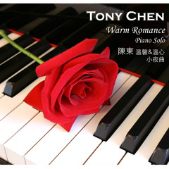 Tony Chen - Warm Romance ("Yiruma Style" Piano Solo)