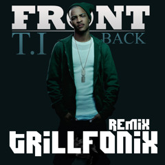 T.I. - Front Back feat. UGK (Trillfonix Flip)