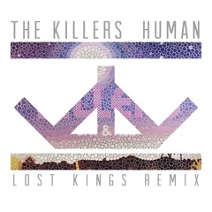 The Killers - Human (Lost Kings Remix)