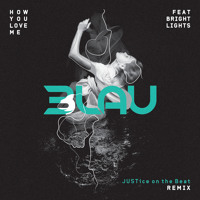 3LAU - How You Love Me (Ft. Bright Lights)  (JUSTice Remix)