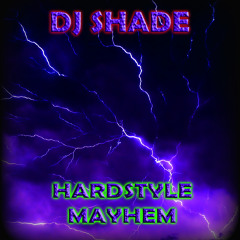 DJ Shade - Hardstyle Mayhem