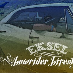 Lowrider Lifestyle by Eksel IV.C.P (CBK Records)