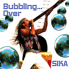 Sika – Tribal Blood – Bubbling Over