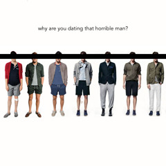 Why Are You Dating That Horrible Man?