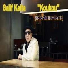 Salif Keita - Koukou (Hober Mallow Remix)