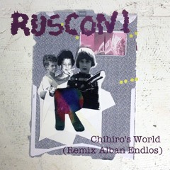 Rusconi - Chihiro's World (Alban Endlos Remix)