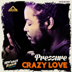 Pressure Busspipe - Crazy Love (Way Back Riddim)