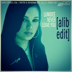 Never Leave You (Ali B Edit) - Lumidee