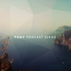 PONY - July Podcast 2014