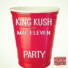King Kush Feat. Mac-Eleven - Party