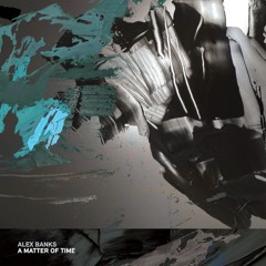 Alex Banks "A Matter Of Time" feat. Elizabeth Bernholz (Radio Edit)