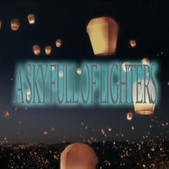A Sky Full Of Lighters ( unmastered)