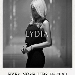 LYDIA - 눈코입(EYES NOSE LIPS) COVER