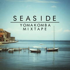 Yomakomba - Seaside|July Mixtape