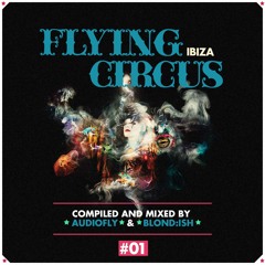 01. Flying Circus Ibiza #01 Compiled & Mixed By Audiofly - MINI MIX