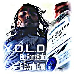 *New* Y.O.L.O. (You Only Live Once) by FonzSolo & Goonie Crae