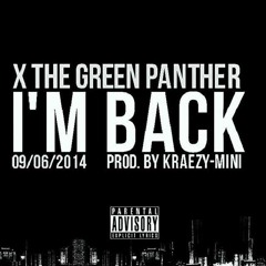 X The Green Panther - I'M BACK