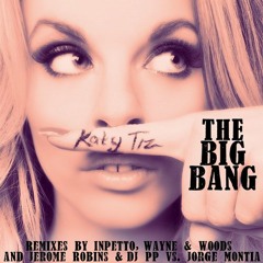 Katy Tiz - The Big Bang (Inpetto Remix) [128 kbps Preview]