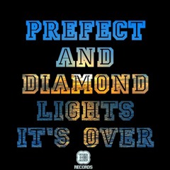 Diamond Lights & Prefect - It's Over (Lefty Remix) OUT NOW on Beatport