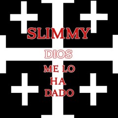 Dios Me Lo Ha Dado - Slimmy
