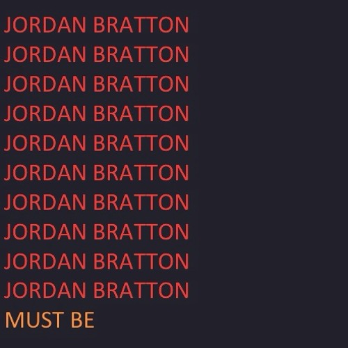 Must Be (Produced by Durkin & Jordan Bratton)