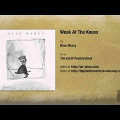 Have Mercy - Weak at the knees (cover)