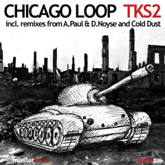 Chicago Loop - TKS2 - Out Now [Mastertraxx] Low Res Preview