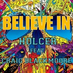 Believe In - Holcer Ft Craig Blackmoore