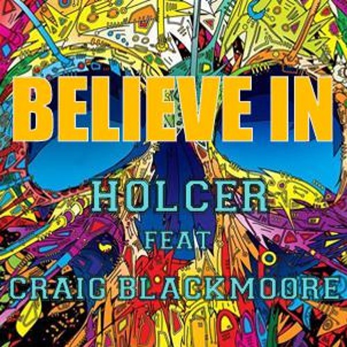 Believe In - Holcer Ft Craig Blackmoore