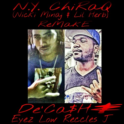 N.Y. ChiRaQ (Nicki Minaj & Lil Herb) "Remake" De'Cah