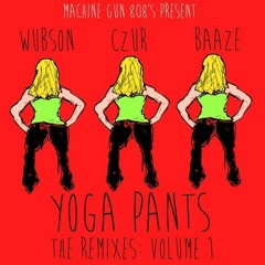 MachineGun 808's - Yoga Pants (Baaze Remix)