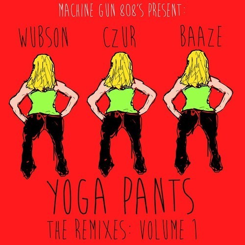 MachineGun 808's - Yoga Pants (Baaze Remix)