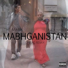 The MABH - MABHGANISTAN [CHIRAQ REMIX]