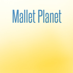 Mallet Planet
